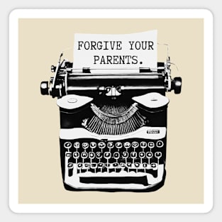 Forgive Your Parents Magnet